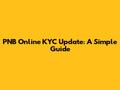 PNB Online KYC Update: A Simple Guide
