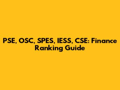 PSE, OSC, SPES, IESS, CSE: Finance Ranking Guide