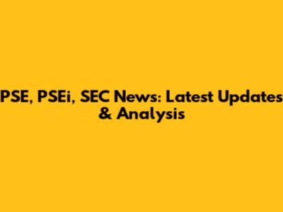 PSE, PSEi, SEC News: Latest Updates & Analysis