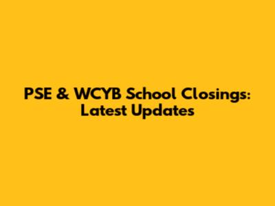 PSE & WCYB School Closings: Latest Updates