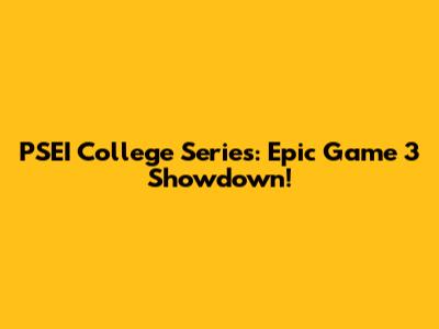 PSEI College Series: Epic Game 3 Showdown!