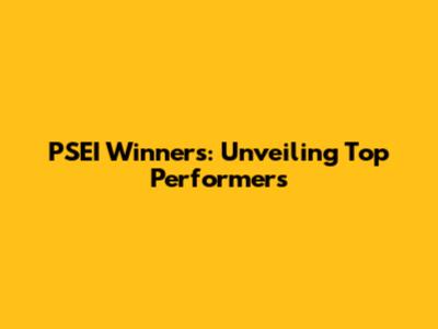PSEI Winners: Unveiling Top Performers