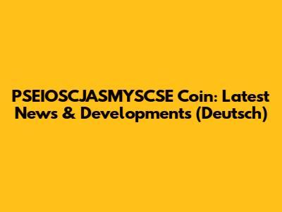 PSEIOSCJASMYSCSE Coin: Latest News & Developments (Deutsch)