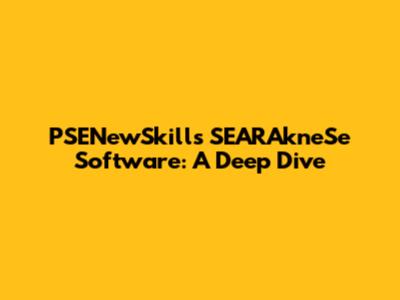 PSENewSkills SEARAkneSe Software: A Deep Dive