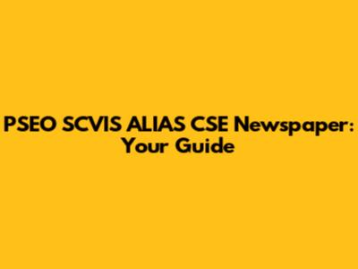 PSEO SCVIS ALIAS CSE Newspaper: Your Guide