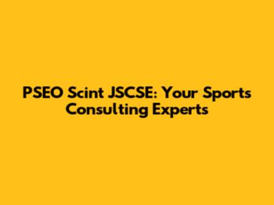 PSEO Scint JSCSE: Your Sports Consulting Experts