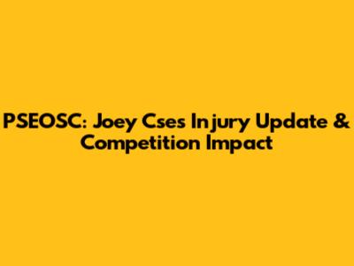 PSEOSC: Joey Cse's Injury Update & Competition Impact