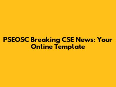 PSEOSC Breaking CSE News: Your Online Template