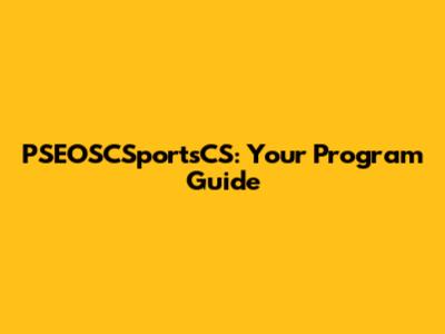 PSEOSCSportsCS: Your Program Guide
