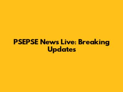 PSEPSE News Live: Breaking Updates