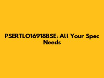 PSERTLO16918BSE: All Your Spec Needs
