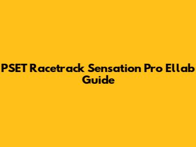 PSET Racetrack Sensation Pro Ellab Guide