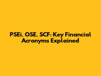 PSEi, OSE, SCF: Key Financial Acronyms Explained