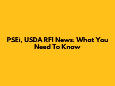 PSEi, USDA RFI News: What You Need To Know