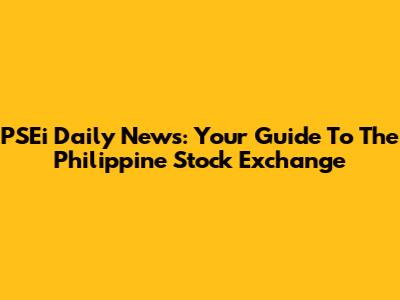 PSEi Daily News: Your Guide To The Philippine Stock Exchange