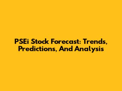PSEi Stock Forecast: Trends, Predictions, And Analysis