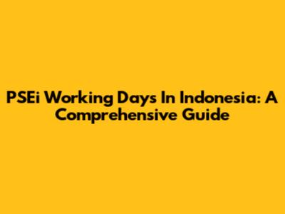 PSEi Working Days In Indonesia: A Comprehensive Guide
