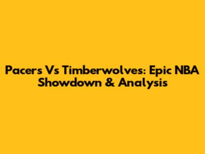 Pacers Vs Timberwolves: Epic NBA Showdown & Analysis