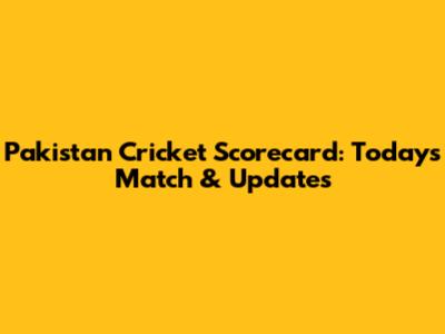 Pakistan Cricket Scorecard: Today's Match & Updates