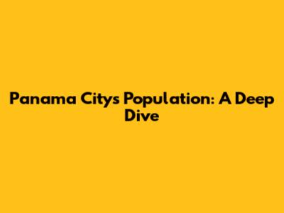 Panama City's Population: A Deep Dive