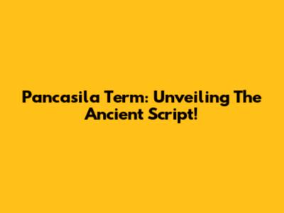 Pancasila Term: Unveiling The Ancient Script!