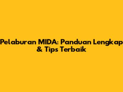 Pelaburan MIDA: Panduan Lengkap & Tips Terbaik