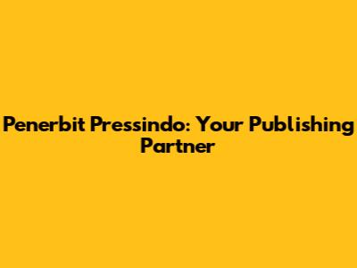 Penerbit Pressindo: Your Publishing Partner