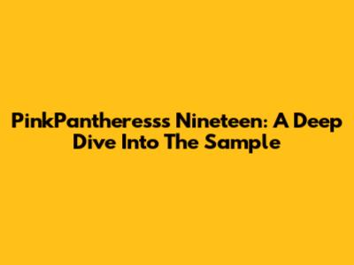 PinkPantheress's 'Nineteen': A Deep Dive Into The Sample