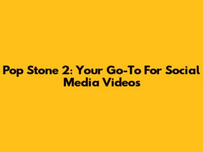 Pop Stone 2: Your Go-To For Social Media Videos