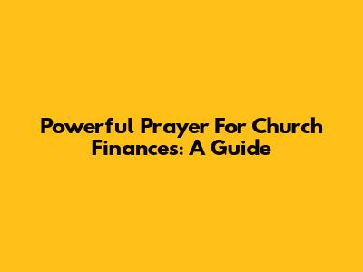 Powerful Prayer For Church Finances: A Guide
