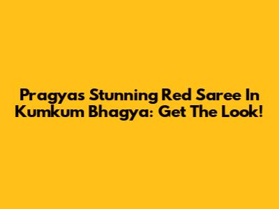 Pragya's Stunning Red Saree In Kumkum Bhagya: Get The Look!