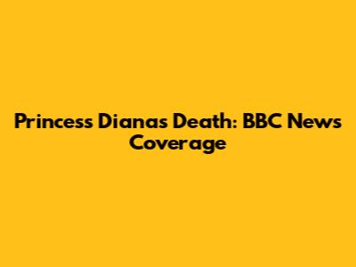 Princess Diana's Death: BBC News Coverage