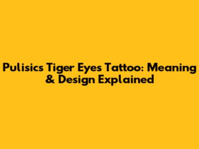 Pulisic's Tiger Eyes Tattoo: Meaning & Design Explained