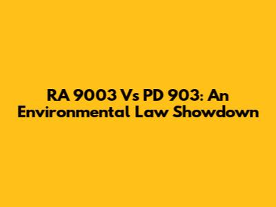 RA 9003 Vs PD 903: An Environmental Law Showdown