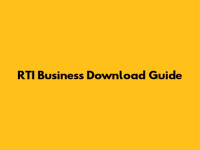 RTI Business Download Guide