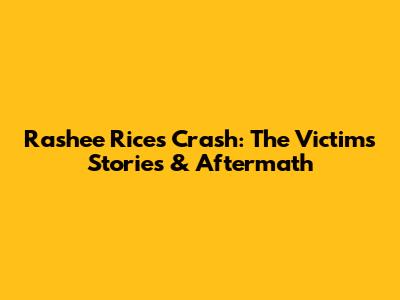Rashee Rice's Crash: The Victims' Stories & Aftermath