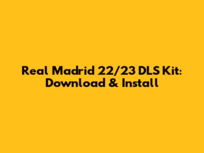 Real Madrid 22/23 DLS Kit: Download & Install