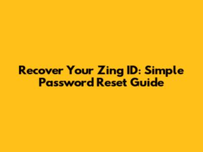 Recover Your Zing ID: Simple Password Reset Guide