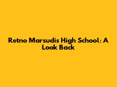 Retno Marsudi's High School: A Look Back