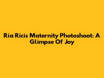Ria Ricis' Maternity Photoshoot: A Glimpse Of Joy