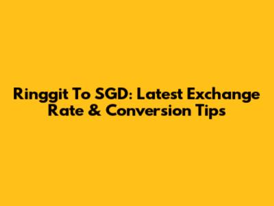Ringgit To SGD: Latest Exchange Rate & Conversion Tips