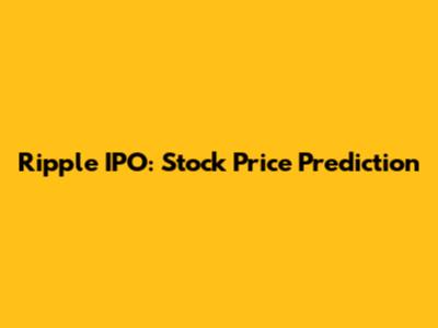 Ripple IPO: Stock Price Prediction