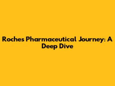 Roche's Pharmaceutical Journey: A Deep Dive