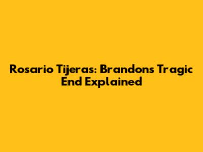 Rosario Tijeras: Brandon's Tragic End Explained