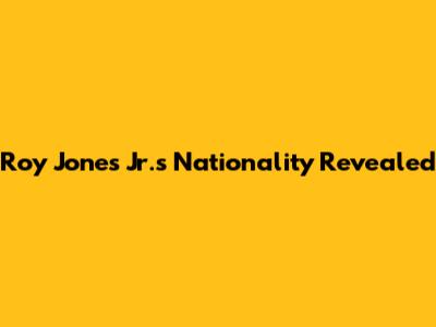 Roy Jones Jr.'s Nationality Revealed