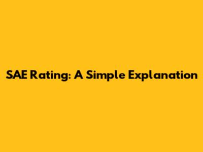 SAE Rating: A Simple Explanation