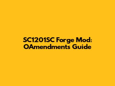 SC1201SC Forge Mod: OAmendments Guide