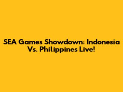 SEA Games Showdown: Indonesia Vs. Philippines Live!