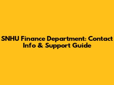 SNHU Finance Department: Contact Info & Support Guide