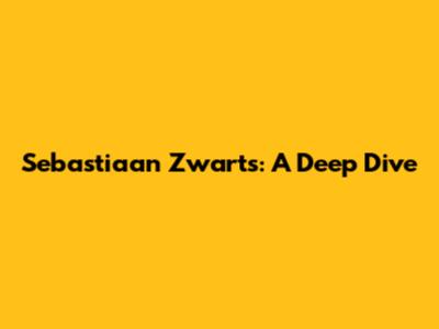 Sebastiaan Zwarts: A Deep Dive